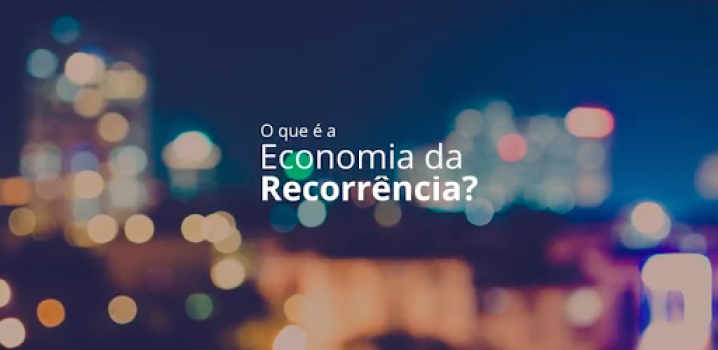 Economia da recorrência, tendência renovada.